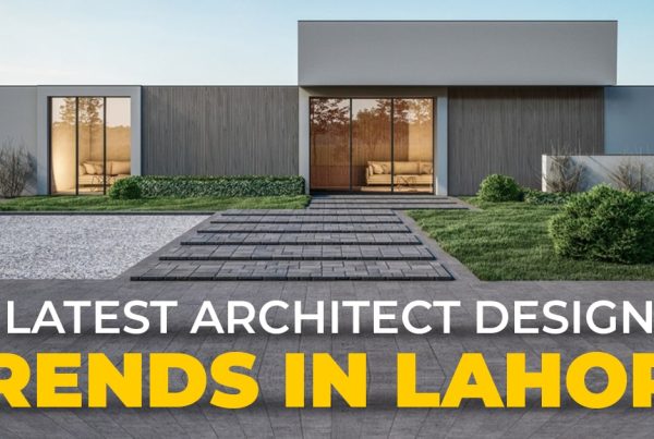 architect design trends in lahore